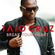 Break Your Heart - Taio Cruz