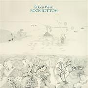 Robert Wyatt - Rock Bottom